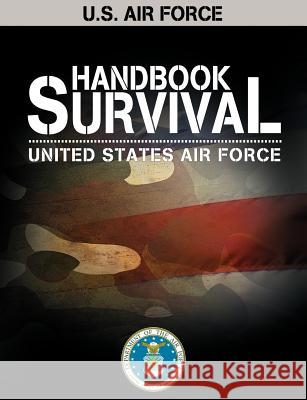 U.S. Air Force Survival Handbook United States Air Force 9781607964032 WWW.Bnpublishing.com - książka