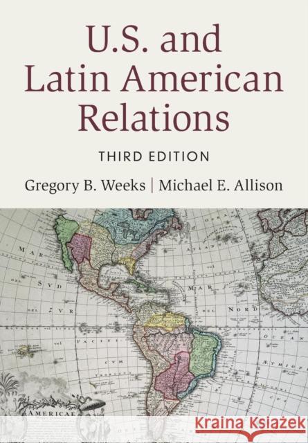 U.S. and Latin American Relations Michael E. (University of Scranton) Allison 9781009205962 Cambridge University Press - książka