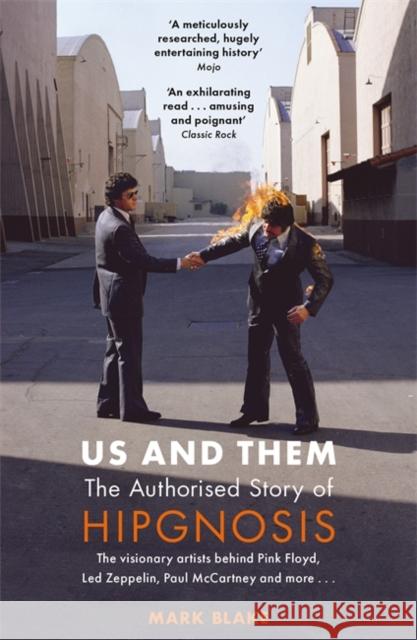 Us and Them: The Authorised Story of Hipgnosis: The visionary artists behind Pink Floyd and more... Mark Blake 9781785121760 Bonnier Books Ltd - książka