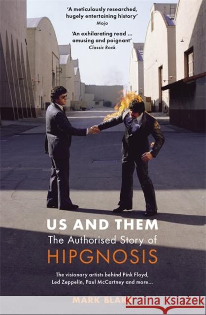 Us and Them: The Authorised Story of Hipgnosis: The visionary artists behind Pink Floyd and more... Mark Blake 9781788705691 Bonnier Books Ltd - książka