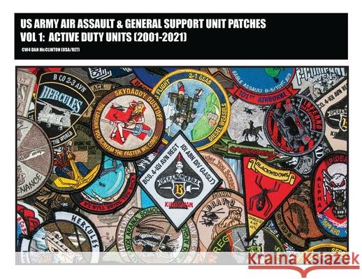 US Army Air Assault & General Support Unit Patches Volume 1 Daniel M. McClinton 9780578282985 Dangerpig LLC - książka