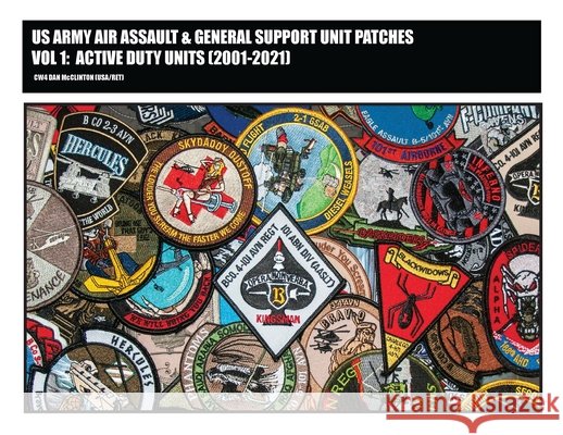 US Army Air Assault & General Support Unit Patches Volume 1 Daniel M. McClinton 9780578282985 Dangerpig LLC - książka