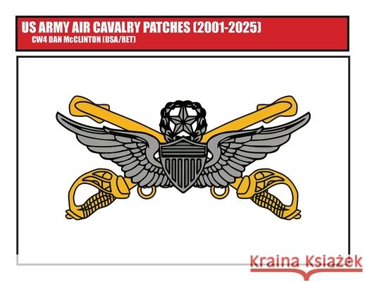 US Army Air Cavalry Patches (2001-2021) McClinton, Daniel M. 9780578937755 Dangerpig LLC - książka