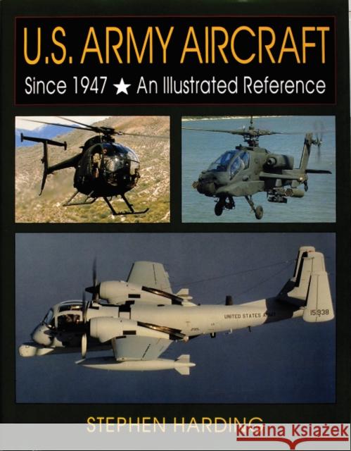 U.S. Army Aircraft Since 1947: An Illustrated History Steve Harding Stephen Harding 9780764301902 Schiffer Publishing - książka