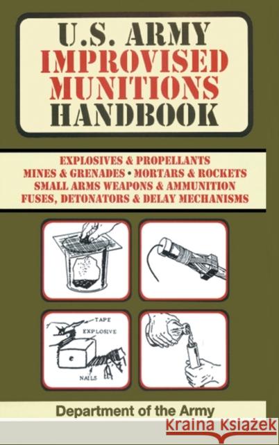U.S. Army Improvised Munitions Handbook (US Army Survival) Army 9789560894229 Parker Pub. Co - książka