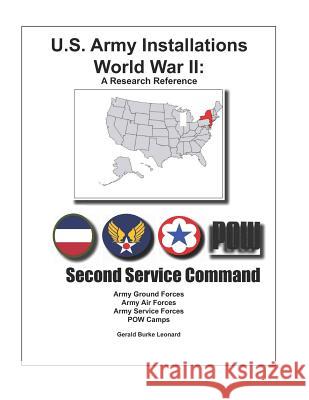 U.S. Army Installations - World War II: Second Service Command Gerald Burke Leonard 9781074434502 Independently Published - książka