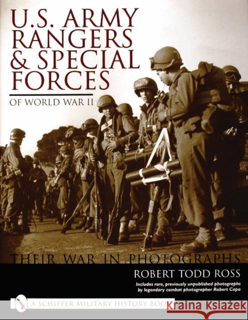 U.S. Army Rangers & Special Forces of World War II:: Their War in Photos Ross, Robert Todd 9780764316821 Schiffer Publishing Ltd - książka