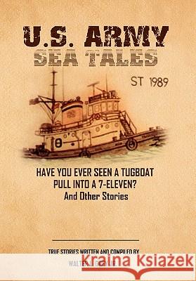 U.S. Army Sea Tales Walter L. Jr. Grey 9781453549742 Xlibris Corporation - książka