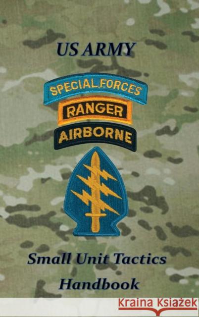 US Army Small Unit Tactics Handbook Paul D. Lefavor 9780997743418 Blacksmith Publishing - książka