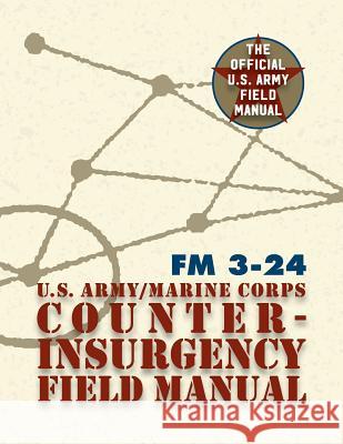 U.S. Army U.S. Marine Corps Counterinsurgency Field Manual David H Petraeus James F Amos John C McClure 9781626544550 Silver Rock Publishing - książka
