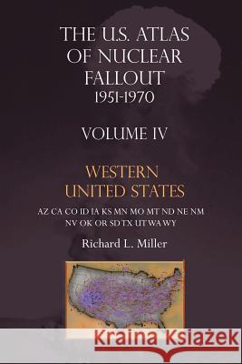 Us Atlas of Nuclear Fallout 1951-1970 Western U.S. Richard L. Miller 9781881043270 Two Sixty Press - książka