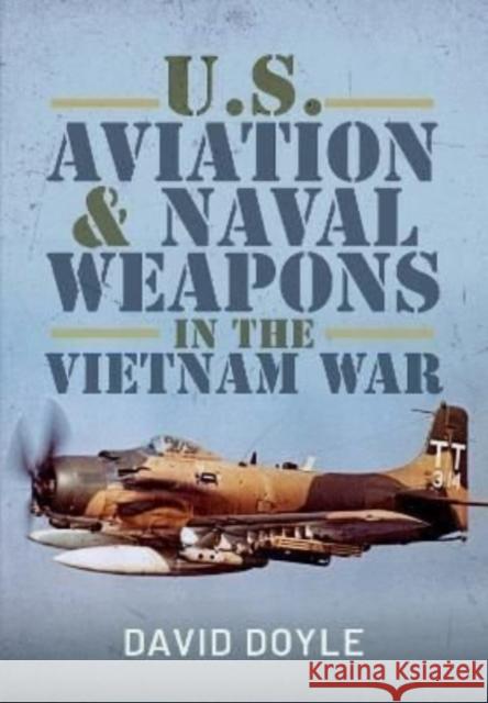 U.S. Aviation and Naval Warfare in the Vietnam War Doyle, David 9781526743725 Pen & Sword Books Ltd - książka