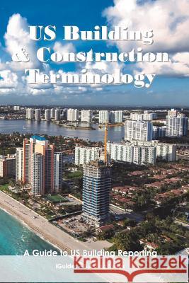 US Building and Construction Terminology: A Guide to US Building Reporting Connor, Geoff 9781481910347 Createspace - książka