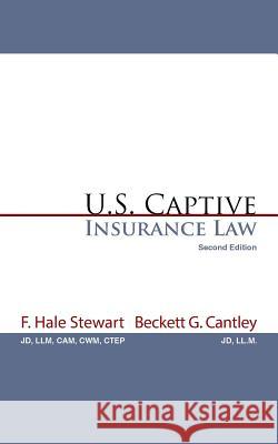 U.S. Captive Insurance Law F. Hale Stewart Beckett G. Cantley 9781491750131 iUniverse - książka