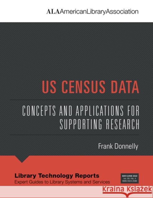 Us Census Data: Concepts and Applications for Supporting Researchvolume 58 Donnelly, Frank 9780838938171 American Library Association - książka