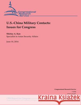 U.S.-China Military Contacts: Issues for Congress Shirley a. Kan 9781503020016 Createspace - książka