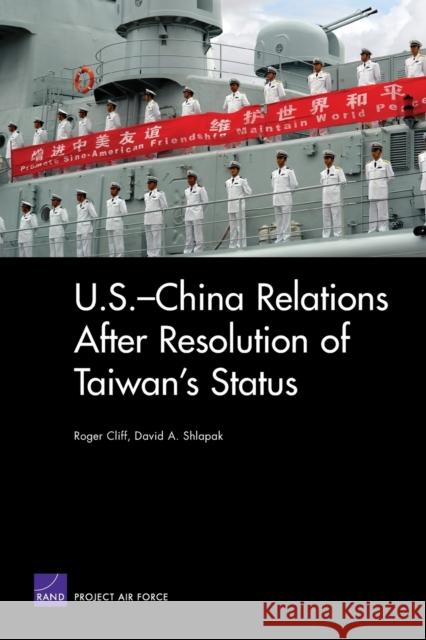 U.S.-China Relations After Resolution of Taiwan's Status Roger Cliff 9780833040367 RAND Corporation - książka