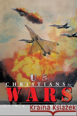 Us-Christians-For-Wars V. C. Thomas 9781483677682 Xlibris Corporation - książka