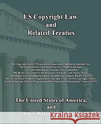 US Copyright Law and Related Treaties Other Related Countries 9781453607602 Createspace - książka