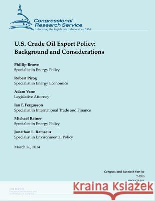 U.S. Crude Oil Export Policy: Background and Considerations Congressional Research Service Phillip Brown Robert Pirog 9781500524159 Createspace - książka