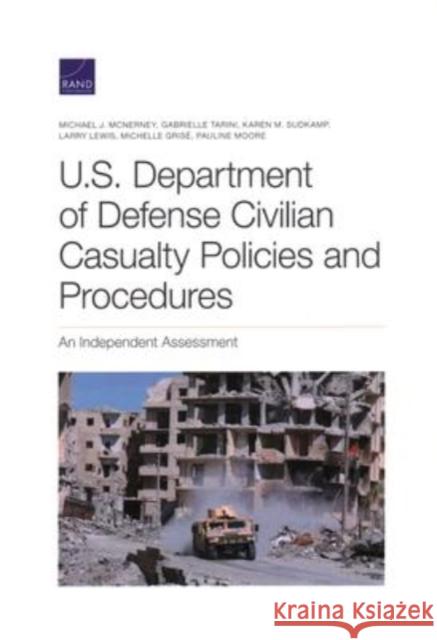 U.S. Department of Defense Civilian Casualty Policies and Procedures: An Independent Assessment Michael McNerney 9781977406996 RAND - książka