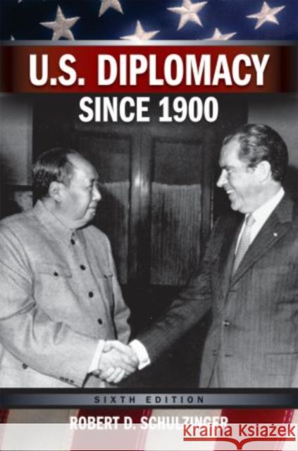 U.S. Diplomacy Since 1900 Robert D. Schulzinger 9780195320497 Oxford University Press, USA - książka