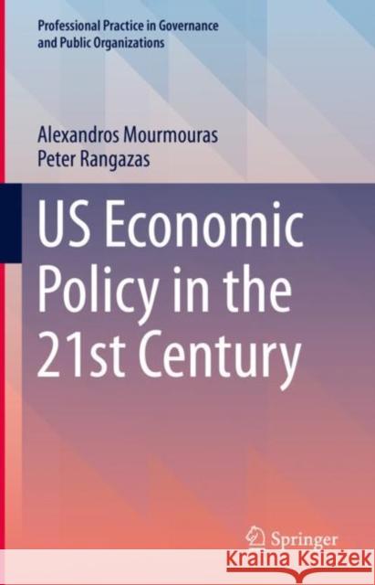 US Economic Policy in the 21st Century Peter Rangazas 9783031364365 Springer International Publishing AG - książka