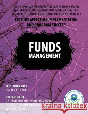 U.S. Environmental Protection Agency (EPA) & Major Partners' Lessons Learned From Implementing EPA's Portion of the American Recovery and Reinvestment Agency, U. S. Environmental Protection 9781500821968 Createspace - książka