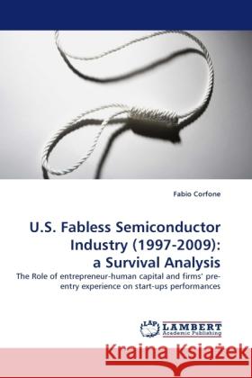 U.S. Fabless Semiconductor Industry (1997-2009): a Survival Analysis Corfone, Fabio 9783844393590 Dictus Publishing - książka