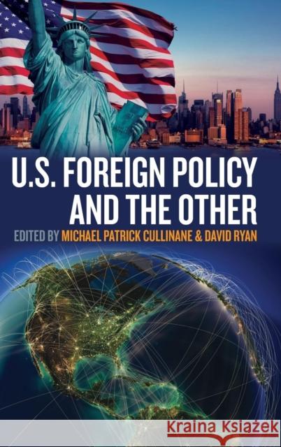 U.S. Foreign Policy and the Other Michael Patrick Cullinane David Ryan  9781782384397 Berghahn Books - książka