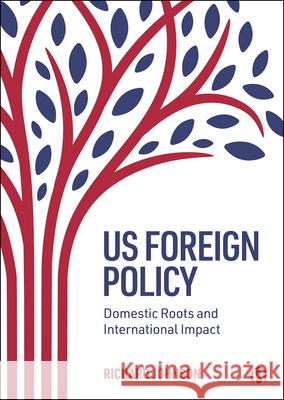 Us Foreign Policy: Domestic Roots and International Impact Richard Johnson 9781529215359 Bristol University Press - książka