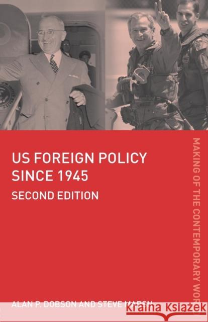 Us Foreign Policy Since 1945 Dobson, Alan 9780415386418  - książka