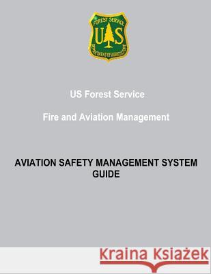 US Forest Service Fire and Aviation Management: Aviation Safety Management System Guide Service, Forest 9781480264076 Createspace - książka