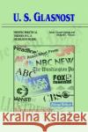 U.S. Glasnost : Missing Political Themes in U.S. Media Discourse Richard C. Vincent 9781572731851 Hampton Press