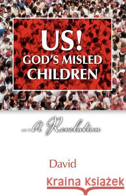 Us! God's Misled Children David, Neil, Sr. 9781425127022 Trafford Publishing - książka
