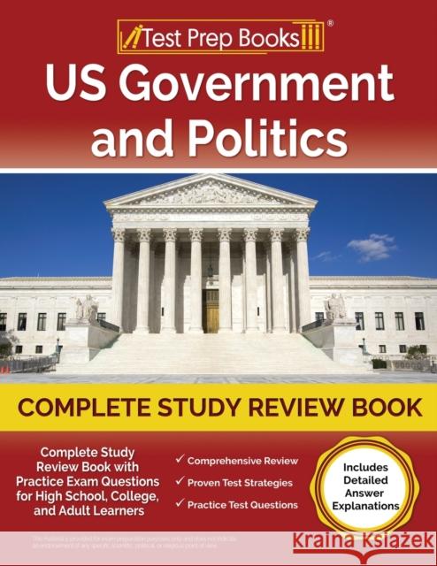 US Government and Politics Complete Study Review Book with Practice Exam Questions for High School, College, and Adult Learners [Includes Detailed Answer Explanations] Joshua Rueda   9781637759271 Test Prep Books - książka