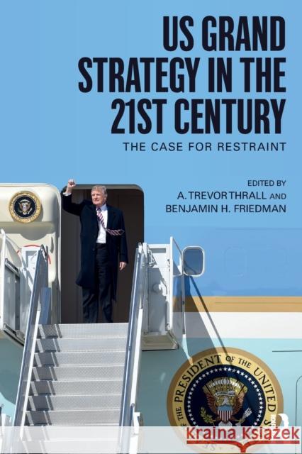 US Grand Strategy in the 21st Century: The Case For Restraint Thrall, A. Trevor 9781138084544 Routledge - książka