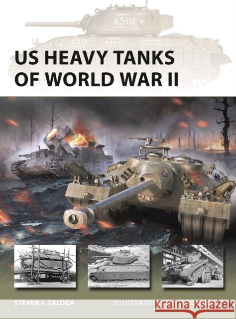 US Heavy Tanks of World War II Steven J. (Author) Zaloga 9781472870841 Osprey Publishing (UK) - książka