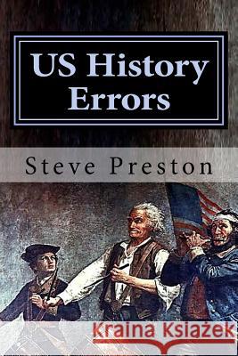 US History Errors Preston, Steve 9781977565785 Createspace Independent Publishing Platform - książka