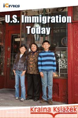 U.S. Immigration Today Antonio Sacre 9781087615509 Teacher Created Materials - książka