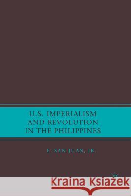 U.S. Imperialism and Revolution in the Philippines E. San, Jr. Juan E. San Jua 9781349539222 Palgrave MacMillan - książka