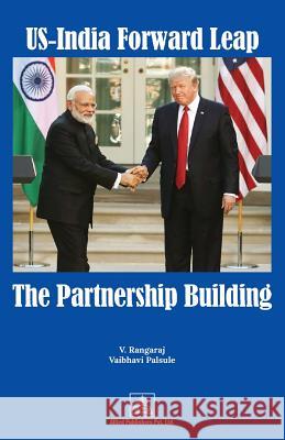 Us-India Forward Leap-The Partnership Building V Rangaraj, Vaibhavi Palsule 9789387380011 Allied Publishers Pvt Ltd - książka