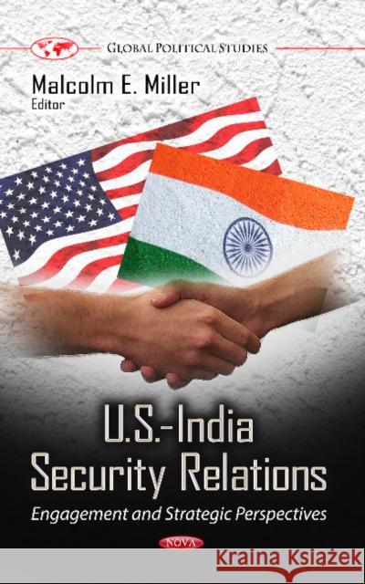 U.S.-India Security Relations: Engagement & Strategic Perspectives Malcolm E Miller 9781626185500 Nova Science Publishers Inc - książka