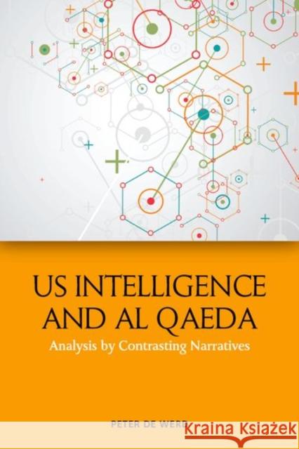 Us Intelligence and Al Qaeda: Analysis by Contrasting Narratives Peter de Werd 9781474478069 Edinburgh University Press - książka