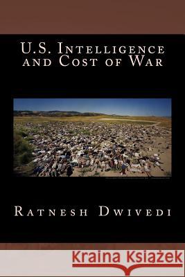 U.S. Intelligence and Cost of War Ratnesh Dwivedi 9781519162625 Createspace - książka