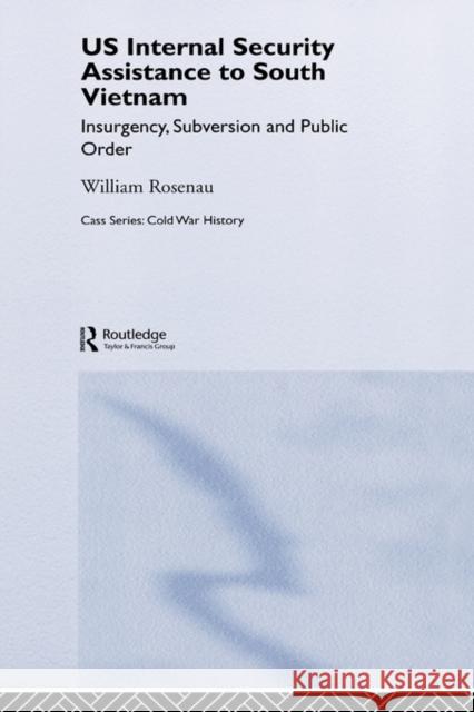 Us Internal Security Assistance to South Vietnam: Insurgency, Subversion and Public Order Rosenau, William 9780415369985 Routledge - książka