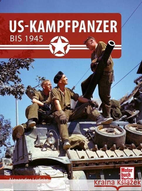 US-Kampfpanzer bis 1945 Lüdeke, Alexander 9783613045576 Motorbuch Verlag - książka