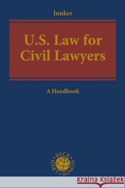 Us Law for Civil Lawyers: A Practical Reference Guide Kirk W. Junker 9781509936618 Nomos/Hart - książka