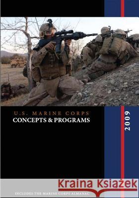 U.S. Marine Corps Concepts & Programs: 2009 U. S. Marine Corps Department of the Navy 9781508469292 Createspace - książka