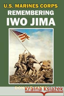 U.S. Marine Corps Remembering Iwo Jima Donald Yates 9798333711502 Independently Published - książka